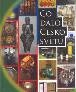 Co dalo Česko světu (Zdeněk Král) (česky)