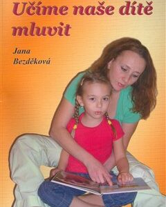 Učíme naše dítě mluvit (Bezděková Jana) (česky)