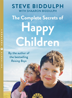 Complete Secrets of Happy Children (Steve Biddulph) (EN)
