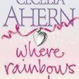 Where Rainbows End (Cecelia Ahern) (EN)