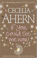 If You Could See Me Now (Cecelia Ahern) (EN)