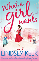 What a Girl Wants (Lindsey Kelk) (EN)