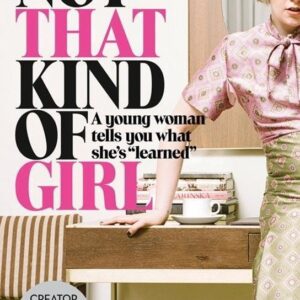 Not That Kind of Girl: A Young Woman Tells You What She´s "Learned" (Lena Dunham) (EN)