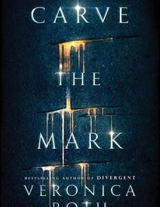 Carve the Mark (Veronica Roth) (EN)