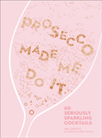 Prosecco Made Me Do It (Zavatto Amy) (EN)