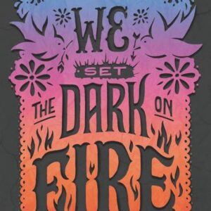 We Set the Dark on Fire (Mejia Tehlor Kay) (EN)