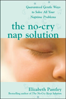 No-Cry Nap Solution: Guaranteed Gentle Ways to Solve All Your Naptime Problems (Pantley Elizabeth) (EN)