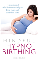 Mindful Hypnobirthing (Fletcher Sophie) (EN)