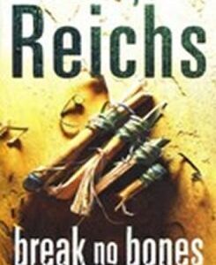 Break No Bones (Kathy Reichs) (EN)