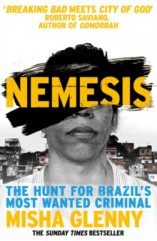 Nemesis: The Hunt for Brazil´s Most Wanted Criminal (Misha Glenny) (EN)