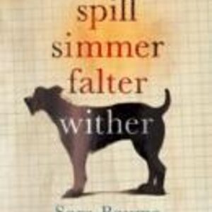 Spill Simmer Falter Wither (Sara Baume) (EN)