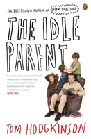 Idle Parent (Tom Hodgkinson) (EN)