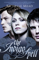 Bloodlines: The Indigo Spell (book 3) (Richelle Mead) (EN)