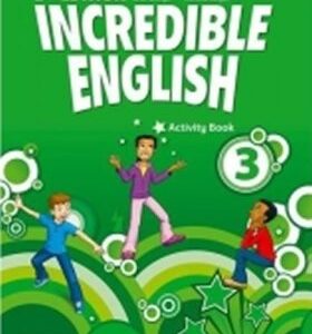 Incredible English 2nd Edition 3 Activity Book (Sarah Phillips) (EN)