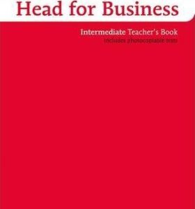 Head for business - Intermediate teacher´s book (John Naunton)