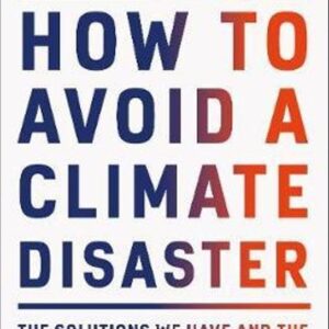 How to Avoid a Climate Disaster: The Solutions We Have and the Breakthroughs We Need (Bill Gates) (EN)