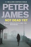 Not Dead Yet (Peter James) (EN)