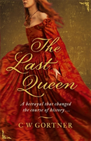 Last Queen (C. W. Gortner) (EN)