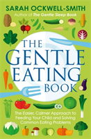 Gentle Eating Book (Ockwell-Smith Sarah) (EN)