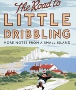 The Road to Little Dribbling : More Notes from a Small Island (Bill Bryson) (EN)