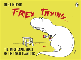 T-Rex Trying (Murphy Hugh) (EN)