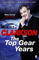 The Top Gear Years (Jeremy Clarkson) (EN)