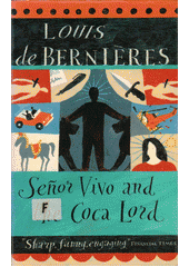 Senor Vivo and the Coca Lord (Louis de Berniéres) (EN)