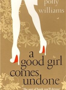 A Good Girl Comes Undone - Polly Williams (Williams Polly) (česky)