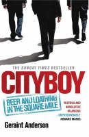Cityboy: Beer and Loathing in the Square Mile (Geraint Anderson) (EN)