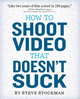 How to Shoot Video That Doesnt Suck (Stockman Steve) (EN)