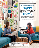 Beautiful Mess Happy Handmade Home (Chapman Emma) (EN)