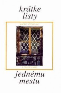 Krátke listy jednému mestu (Magda Vašáryová)
