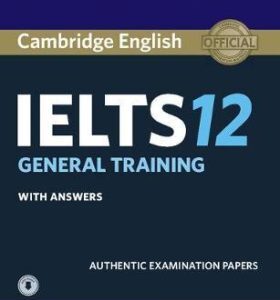 Cambridge IELTS 12 General Training Student's Book with answers (EN)