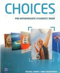 Choices Pre-Intermediate Student´s Book - Anna Sikorzyńska, Michael Hariss (Michael Harris) (EN)