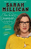How to be Champion (Millican Sarah) (EN)