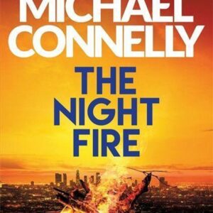 The Night Fire : The Brand New Ballard and Bosch Thriller (Michael Connelly) (EN)