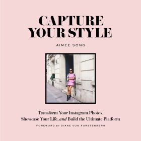Capture Your Style: Transform Your Instagram Images, Showcase Your Life, and Build the Ultimate Platform (Song Aimee) (EN)
