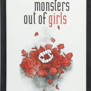 To Make a Monster Out Of the Girls (Amanda Lovelace) (EN)
