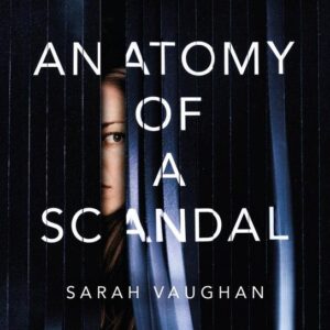 Anatomy of a Scandal (Sarah Vaughan) (EN)