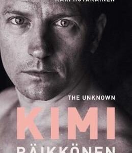 The Unknown Kimi Raikkonen (Kari Hotakainen) (EN)