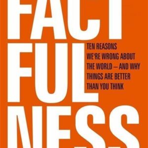 Factfulness : Ten Reasons We´re Wrong About The World - And Why Things Are Better Than You Think (Hans Rosling) (EN)