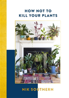How Not To Kill Your Plants (Southern Nik) (EN)
