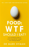 Food: WTF Should I Eat? (Hyman Mark) (EN)
