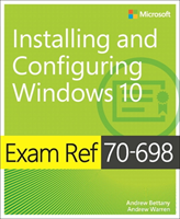Exam Ref 70-698 Installing and Configuring Windows 10 (Bettany Andrew) (EN)
