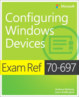 Exam Ref 70-697 Configuring Windows Devices (Bettany Andrew) (EN)
