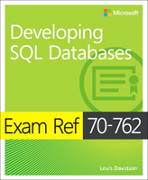 Exam Ref 70-762 Developing SQL Databases (Davidson Louis) (EN)