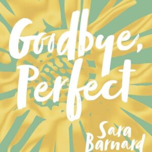 Goodbye, Perfect (Barnard Sara) (EN)
