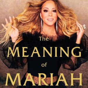 The Meaning of Mariah Carey (Carey Mariah) (EN)