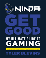 Ninja: Get Good (Blevins Tyler 'Ninja') (EN)
