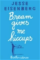 Bream Gives Me Hiccups (Eisenberg Jesse) (EN)